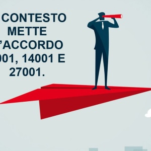 Il contesto mette d’accordo 9001, 14001 e 27001.